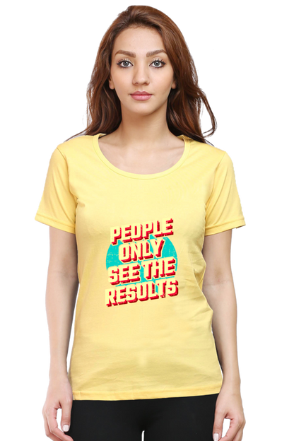 People Only See Results Women's T-shirt