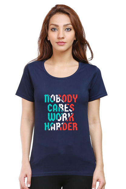 Nobody Cares Work Harder Women's T-shirt