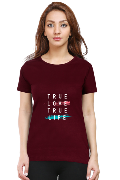 True Love True Life Women's T-shirt