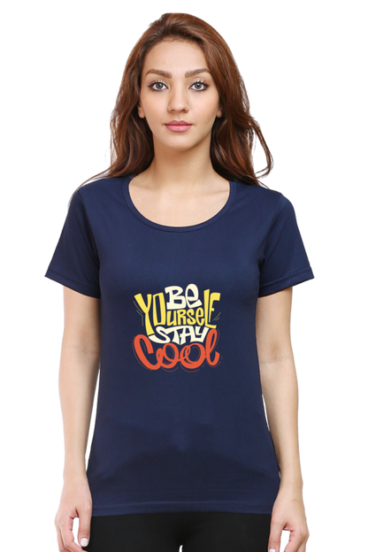 Be Yourself Stay Cool Women's T-shirt