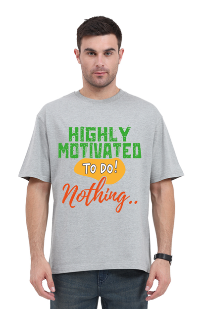 Highly Motivated To Do Nothing Unisex Oversized T-shirt