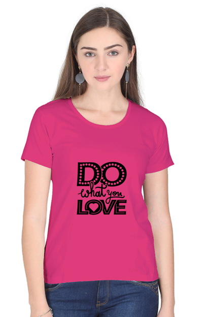 Do What You Love Women’s T-Shirt - Pink / S