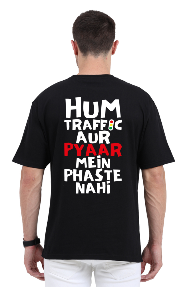 Hum Traffic Aur Pyar Mein Phaste Nahi Unisex Oversized T-shirt - Black / S