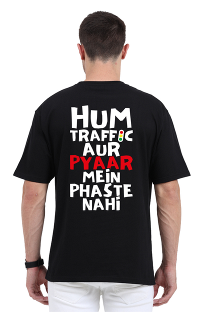 Hum Traffic Aur Pyar Mein Phaste Nahi Unisex Oversized T-shirt