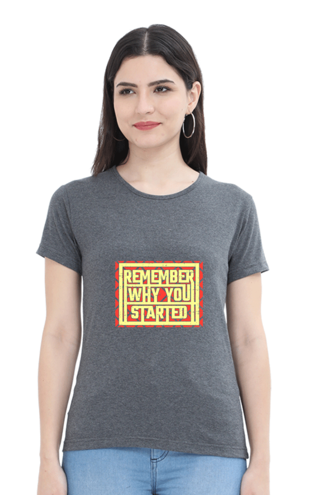 Remember Why You Started Women's T-shirt