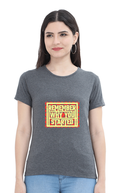 Remember Why You Started Women's T-shirt