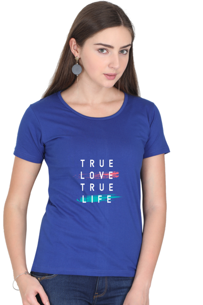 True Love True Life Women's T-shirt