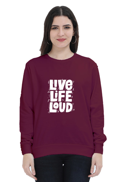 Live Life Loud Unisex Sweatshirt