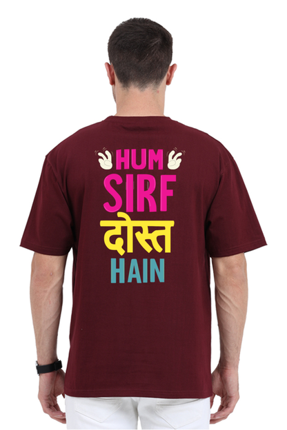 Hum Sirf Dost Hain Unisex Oversized T-shirt