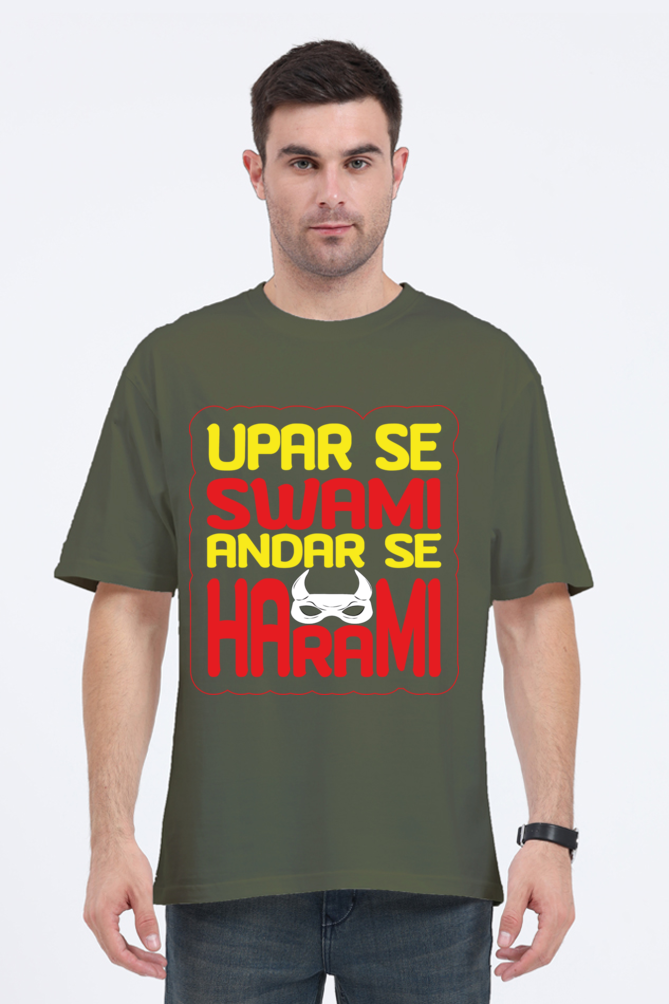 Upar Se Swami Andhar Se Harami Unisex Oversized T-shirt