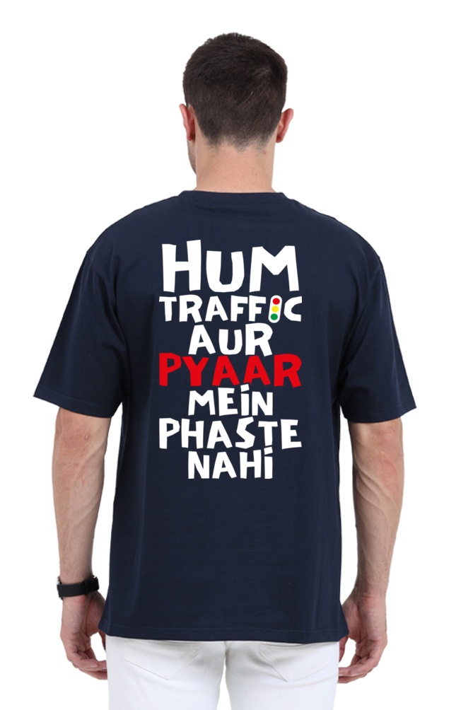 Hum Traffic Aur Pyar Mein Phaste Nahi Unisex Oversized T-shirt