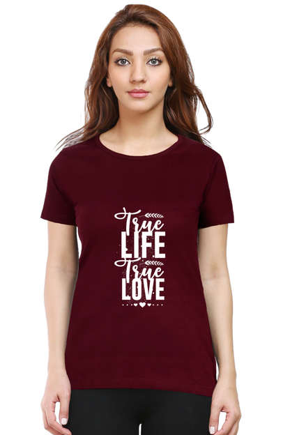 True Life True Love Women's T-shirt