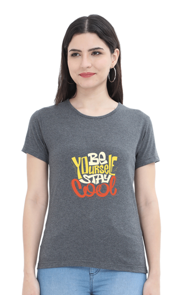 Be Yourself Stay Cool Women's T-shirt