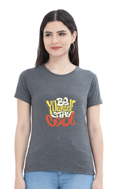 Be Yourself Stay Cool Women's T-shirt