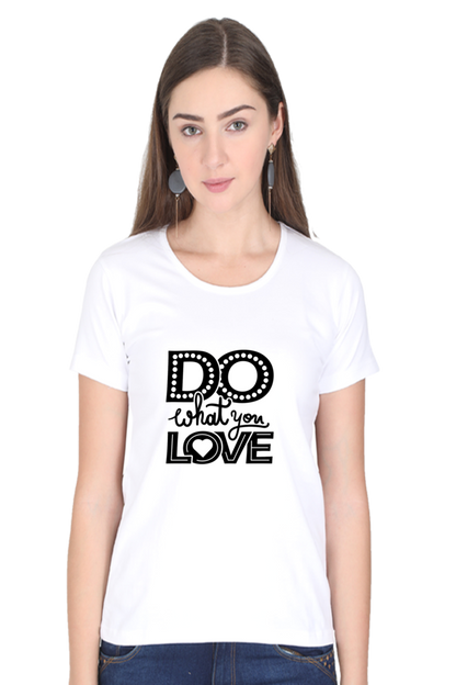 Do What You Love Women’s T-Shirt - White / S