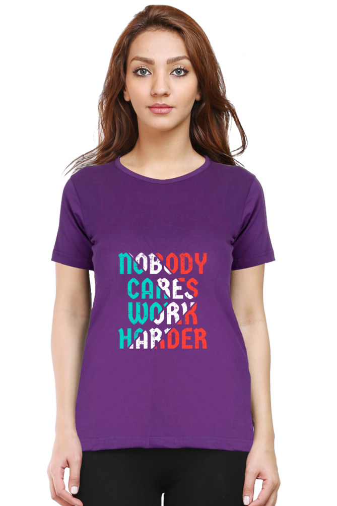 Nobody Cares Work Harder Women's T-shirt