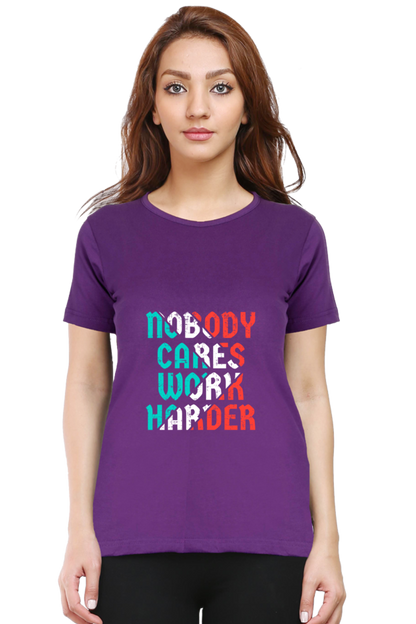 Nobody Cares Work Harder Women's T-shirt