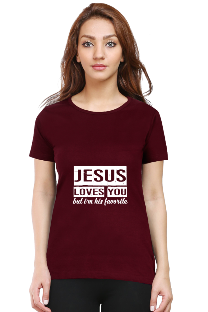 Jesus Loves You But I'm His Favourite