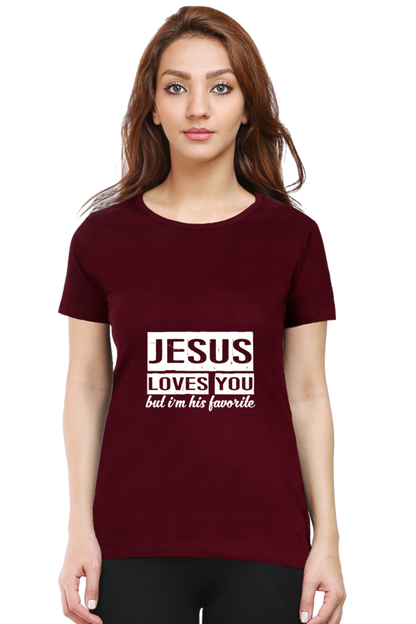 Jesus Loves You But I'm His Favourite