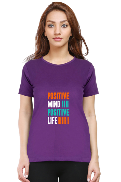 Positive Mind Positive Life Women's T-shirt