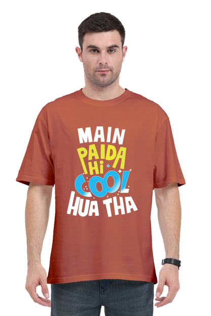 Main Paida Hi Cool Hua Tha Unisex Oversized T-shirt