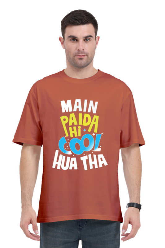 Main Paida Hi Cool Hua Tha Unisex Oversized T-shirt