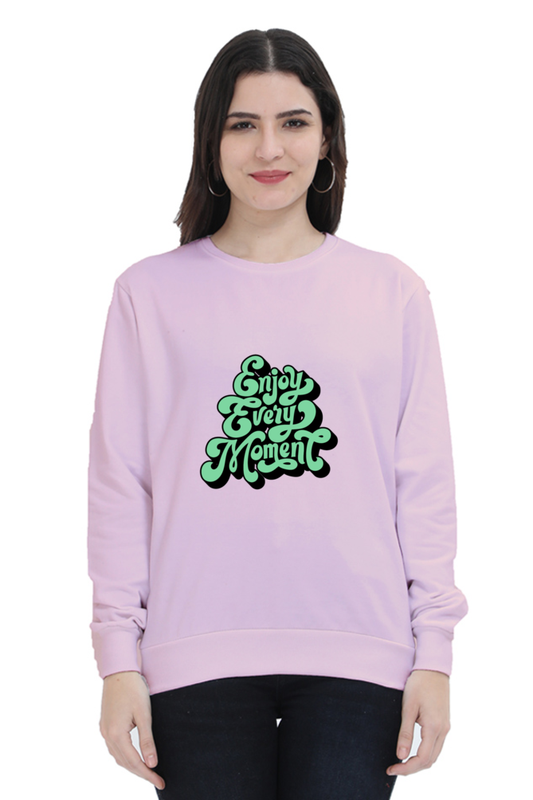 Enjoy Every Moment Unisex Sweatshirt