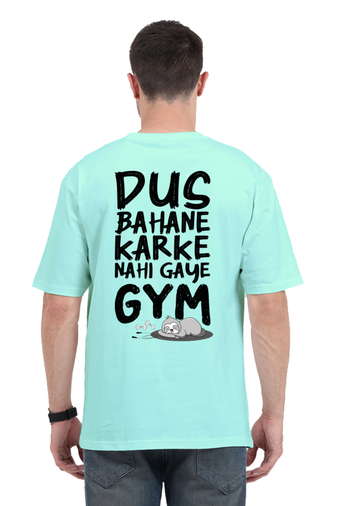 Dus Bahane Karke Nahi Gaye GYM Unisex Oversized T-Shirt