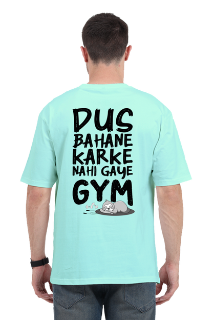 Dus Bahane Karke Nahi Gaye GYM Unisex Oversized T-Shirt