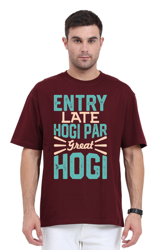 Entry Late Hogi Par Great Hogi (Front) Unisex Oversized T-shirt - Maroon / S