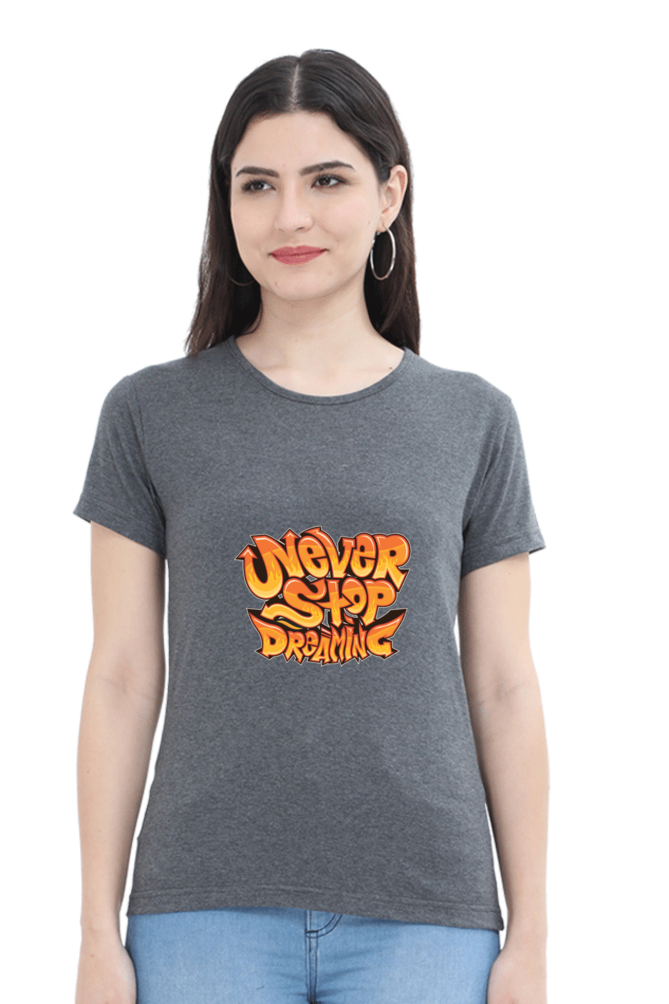 Never Stop Dreaming Women's T-shirt