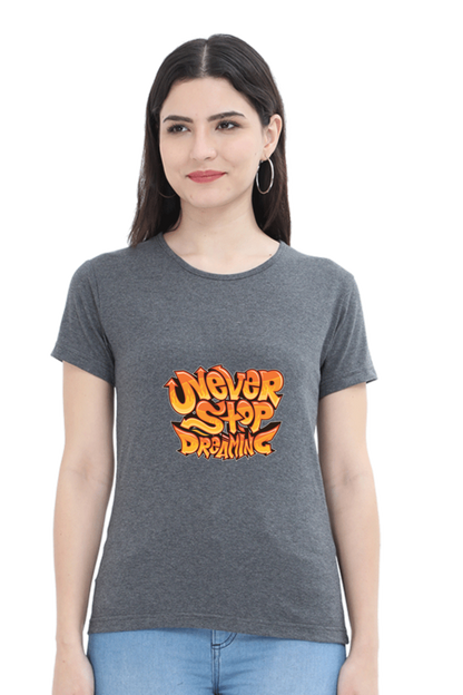 Never Stop Dreaming Women's T-shirt