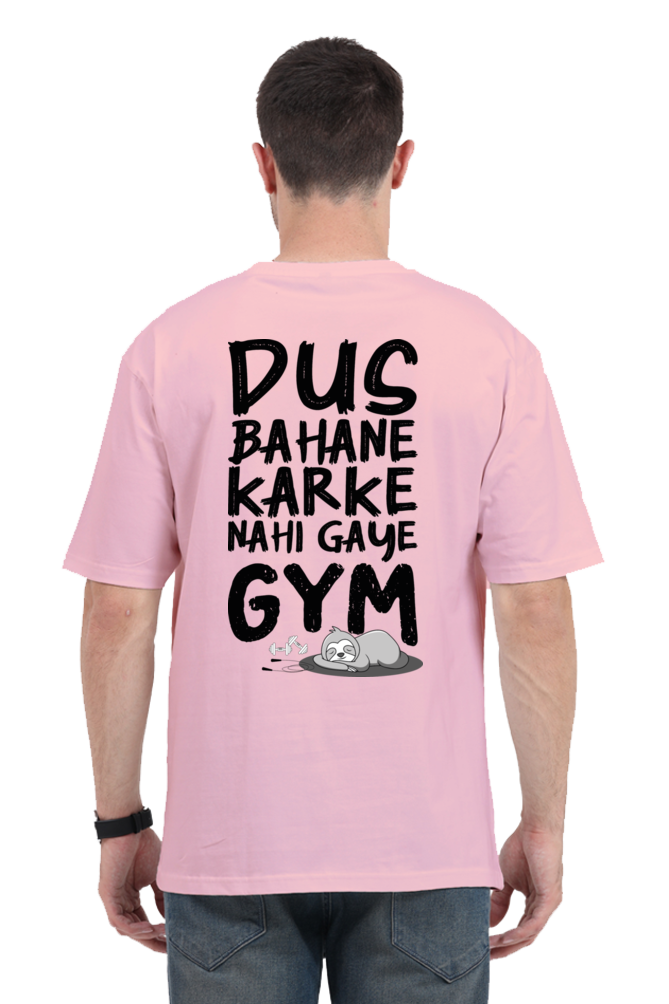 Dus Bahane Karke Nahi Gaye GYM Unisex Oversized T-Shirt