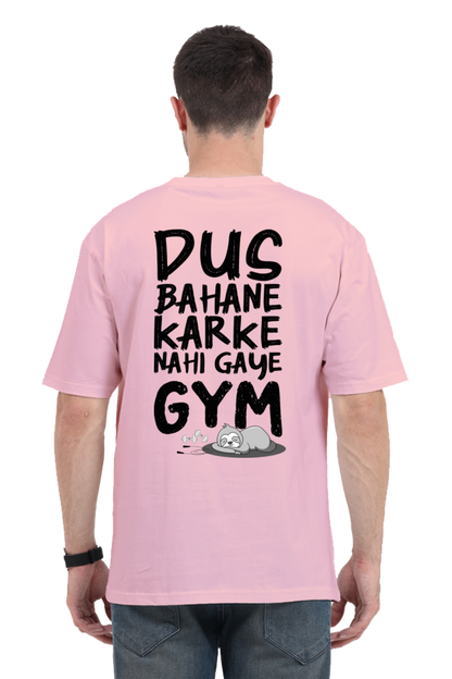 Dus Bahane Karke Nahi Gaye GYM Unisex Oversized T-Shirt