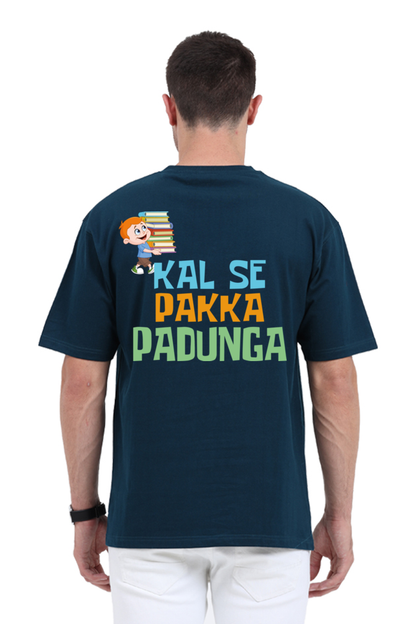 Kal Se Pakka Padunga Unisex Oversized T-shirt - Petrol Blue / S