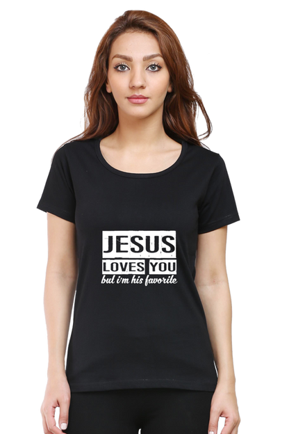 Jesus Loves You But I'm His Favourite