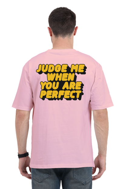 Judge Me When You Are Perfect Unisex Oversized T-Shirt - Light Baby Pink / XS