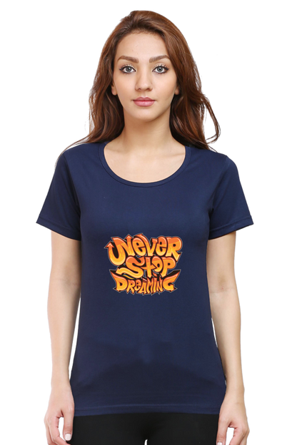 Never Stop Dreaming Women's T-shirt