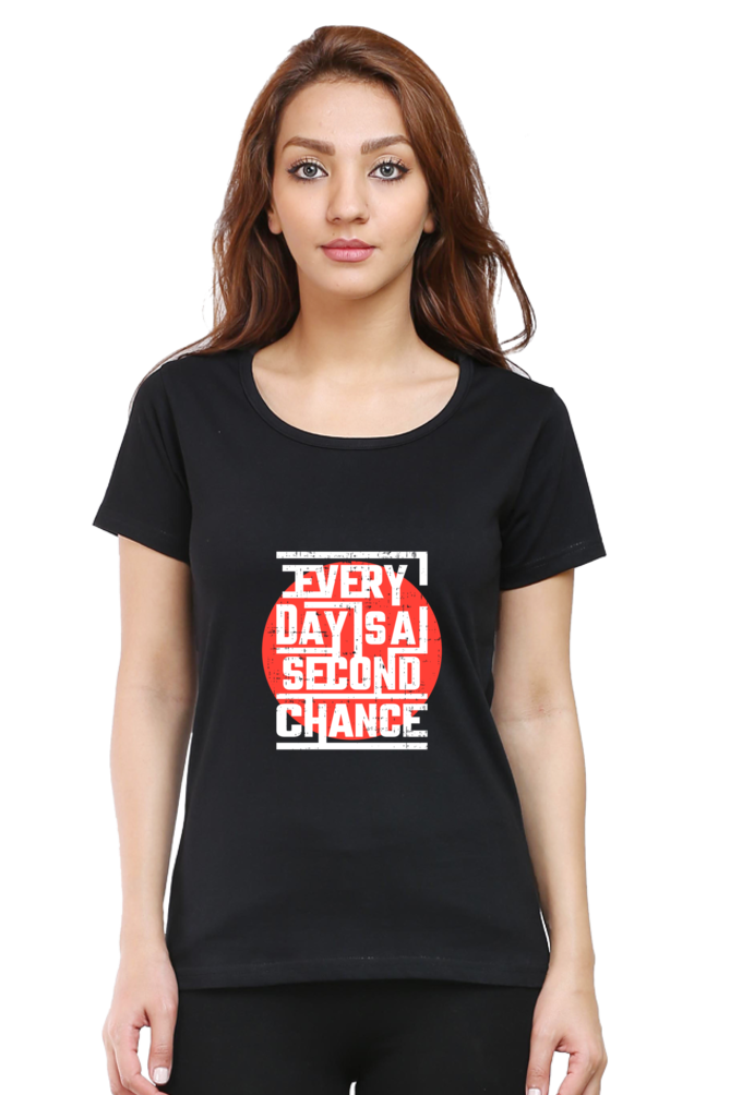 Every Day Is A Second Chance Women's T-shirt