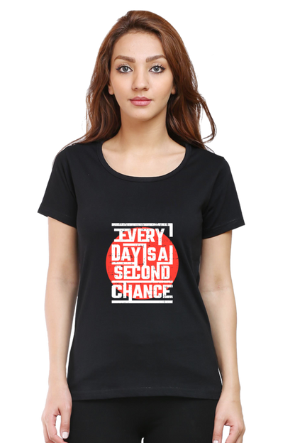 Every Day Is A Second Chance Women's T-shirt