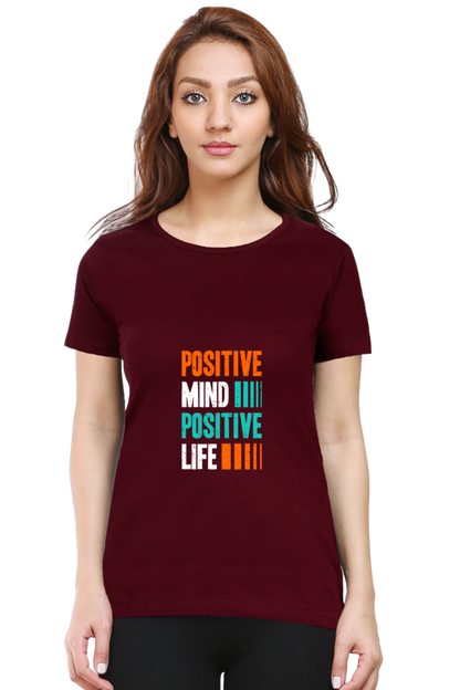 Positive Mind Positive Life Women's T-shirt