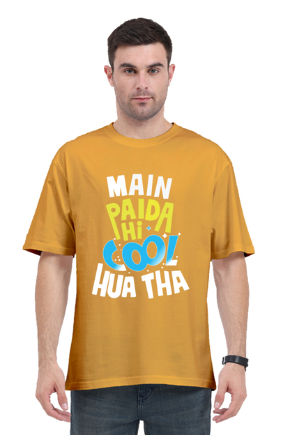 Main Paida Hi Cool Hua Tha Unisex Oversized T-shirt