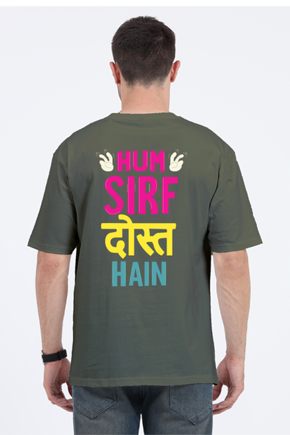 Hum Sirf Dost Hain Unisex Oversized T-shirt