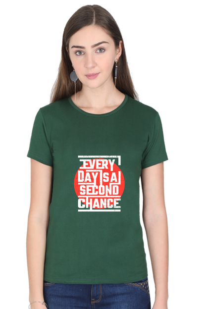 Every Day Is A Second Chance Women's T-shirt