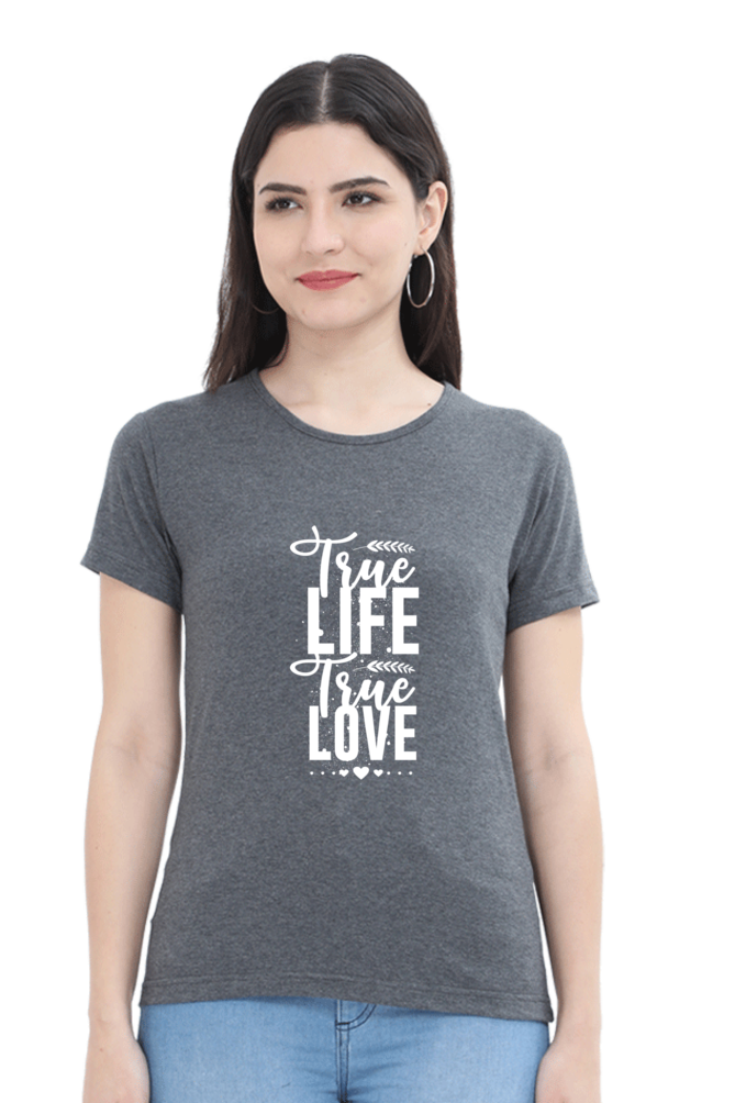 True Life True Love Women's T-shirt