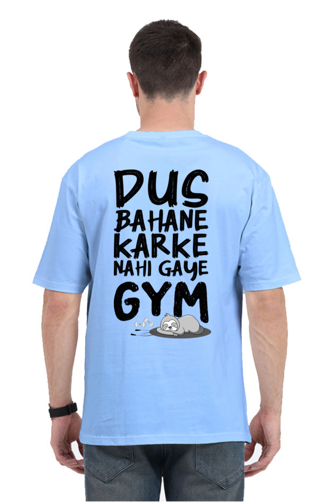 Dus Bahane Karke Nahi Gaye GYM Unisex Oversized T-Shirt