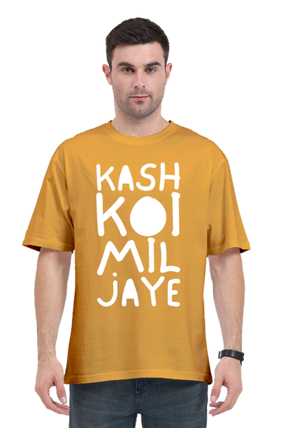 Kash Koi Mil Jaye (Front) Unisex Oversized T-shirt