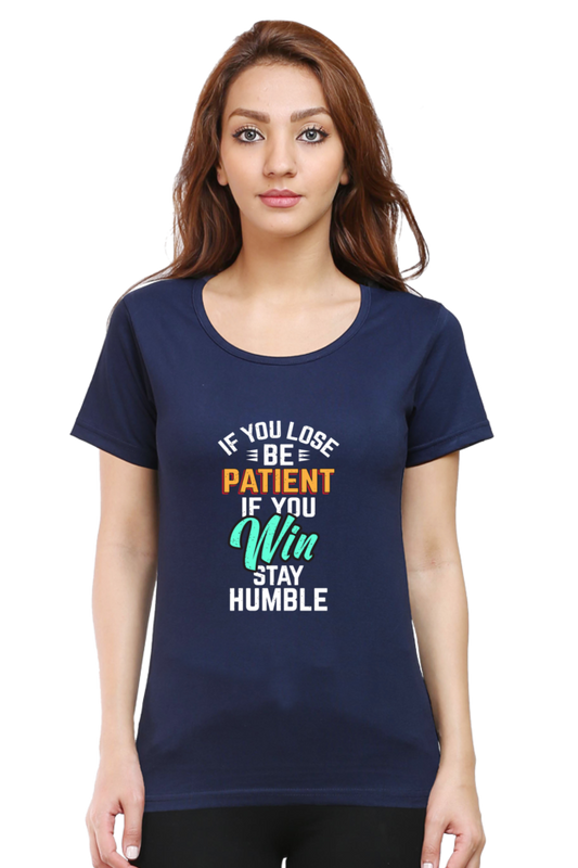 If You Lose Be Patient If You Win Be Humble Women’s T-Shirt - Navy Blue / XXL