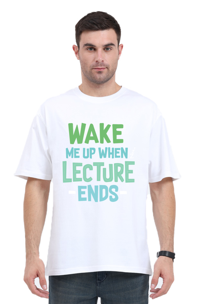 Wake Me Up When Lecture Ends Unisex Oversized T-shirt