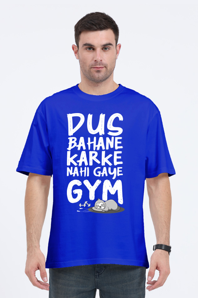 Dus Bahane Karke Nahi Gaye GYM (F) Unisex Oversized T-Shirt - Royal Blue / S